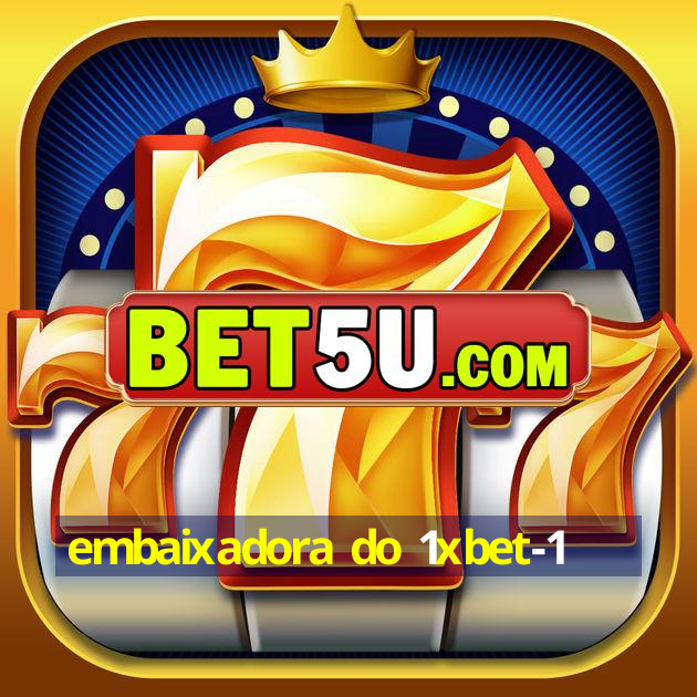 embaixadora do 1xbet